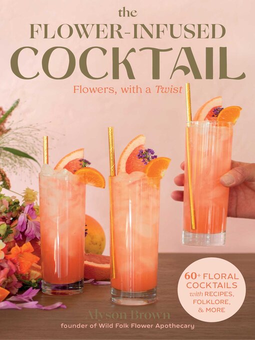 Title details for Flower-Infused Cocktail by Alyson Brown - Available